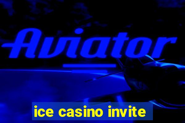 ice casino invite